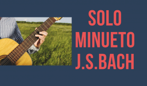 Solo do Minueto de J.S.Bach no violão e na guitarra