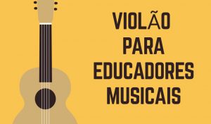 Curso violão para educadores musicais